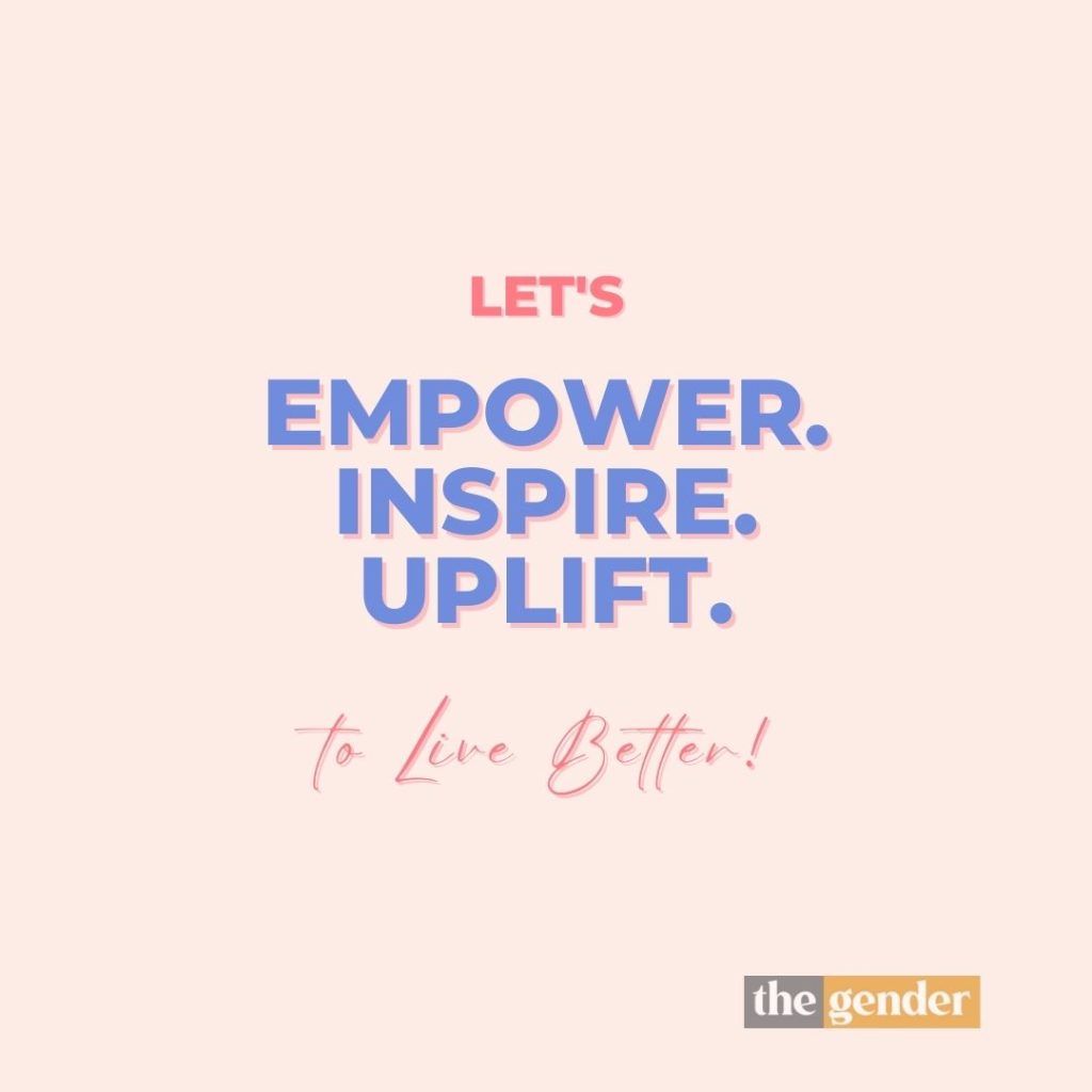 Empower, inspire, uplift,
women empowerment;
gender